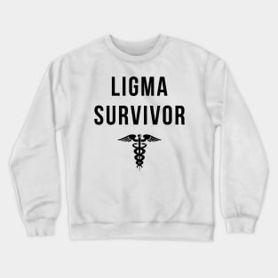 Ligma Survivor Crewneck Sweatshirt